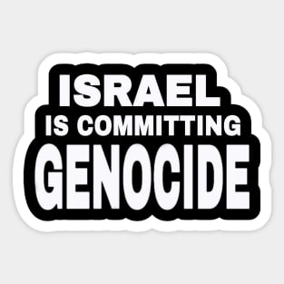 Israel IS Committing Genocide - White - Front Sticker